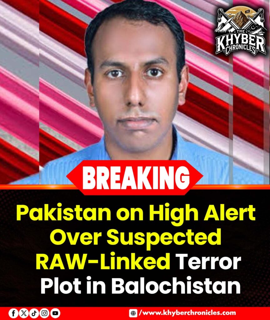 Pakistan on High Alert Over Suspected RAW-Linked Terror Plot in Balochistan